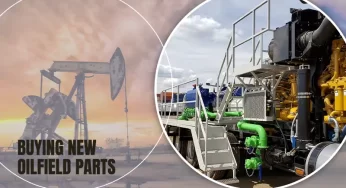 Advantages of Buying New Oilfield Parts, Tools & Equipment in the Oil and Gas Industry