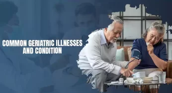 A Quick Look at 5 Common Geriatric Illnesses and Conditions